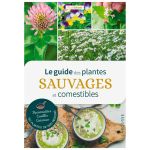 GUIDE DES PLANTES SAUVAGES COMESTIBLES