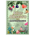 ATLAS OBSCURA DE LA GASTRONOMIE