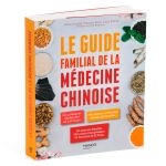 GUIDE FAMILIAL DE LA MEDECINE CHINOISE