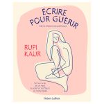 ECRIRE POUR GUERIR RUPI KAUR