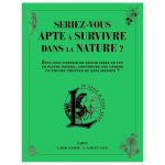 SERIEZ VOUS APTE A SURVIVRE DANS NATURE