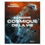 ENIGME COSMIQUE DE LA VIE CABROL