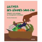 CULTIVEZ DES LEGUMES SANS EAU