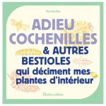 ADIEU COCHENILLES ET AUTRES BESTIOLES