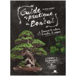 GUIDE PRATIQUE DU BONSAI