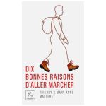 DIX BONNES RAISONS D ALLER MARCHER