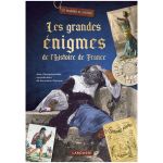 LES GRANDES ENIGMES DE HISTOIRE FRANCE