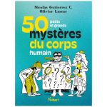 50 MYSTERES DU CORPS HUMAIN