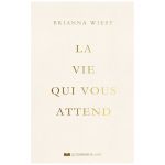 LA VIE QUI VOUS ATTEND BRIANNA WIEST