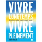 VIVRE LONGTEMPS VIVRE PLEINEMENT