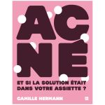 ACNE ET SI SOLUTION VENAIT DE INTERIEUR