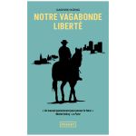 NOTRE VAGABONDE LIBERTE KOENIG