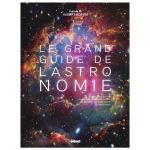 LE GRAND GUIDE DE L ASTRONOMIE