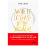 AVOIR LE COURAGE ETRE ORDINAIRE KISHIMI