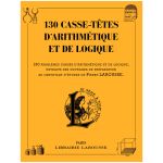 130 CASSE TETES ARITHMETIQUE LOGIQU