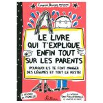 LIVRE QUI EXPLIQUE TOUT PARENT BOUCHER