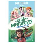 MIKE HORN LE CLUB DES AVENTURIERS T1