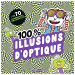 100% ILLUSIONS D OPTIQUE 