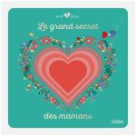 LE GRAND SECRET DES MAMANS