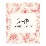 CARTE JUSTE POUR TE DIRE